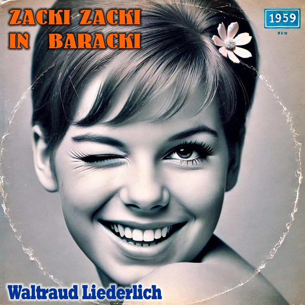 Zacki Zacki in Baracki (feat. Waltraud Liederlich)