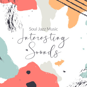 Album Soul Jazz Music. Interesting Sounds for a Pleasant Evening. Subgenre of Jazz from Connecting Souls Music Zone