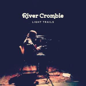 River Crombie的專輯Light Trails
