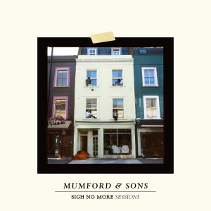 อัลบัม Sigh No More Sessions ศิลปิน Mumford & Sons