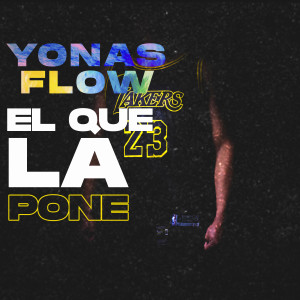 Album Yonas Flow - El Que la Pone (Explicit) from Yonas Flow