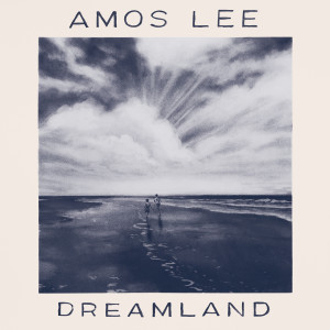 อัลบัม Dreamland ศิลปิน Amos Lee