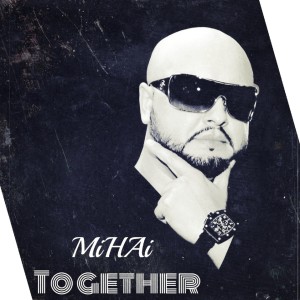 Listen to Together song with lyrics from Mihai