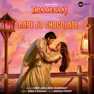 Listen to Aape Jo Chocolate (From "Dramebaaj") song with lyrics from Meet Jain