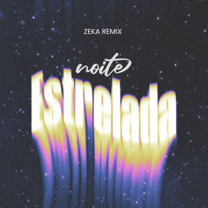 Listen to Noite Estrelada (ZEKA Remix|Explicit) song with lyrics from Dj Maia
