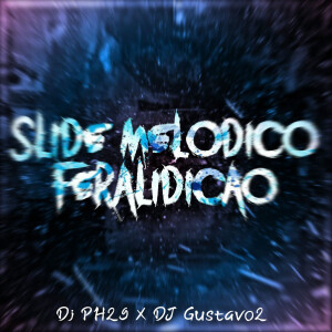 Dj PH29的專輯Slide Melodico Feralidiçao