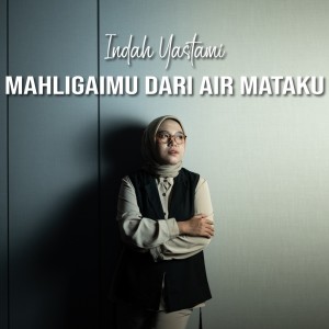 Album Mahligaimu Dari Airmataku from Indah Yastami