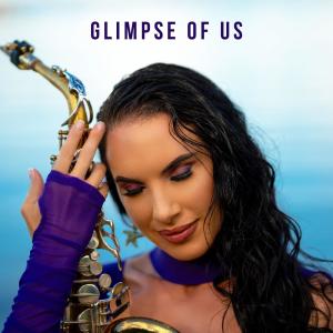 ดาวน์โหลดและฟังเพลง Glimpse Of Us พร้อมเนื้อเพลงจาก Felicity Saxophonist