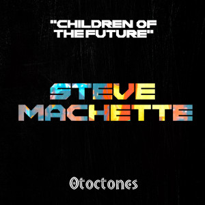 Steve Machete的专辑Children of the Future