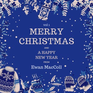 อัลบัม Merry Christmas and A Happy New Year from Ewan MacColl, Vol. 1 (Explicit) ศิลปิน Ewan MacColl