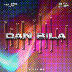 收听Second Civil的Dan Bila (Remix)歌词歌曲