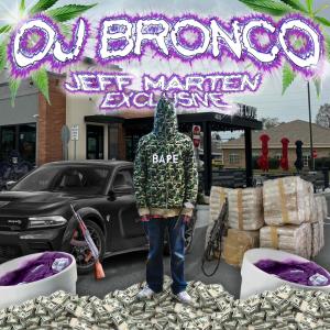 อัลบัม OJ BRONCO (JEFF MARTEN EXCLUSIVE) [Explicit] ศิลปิน 