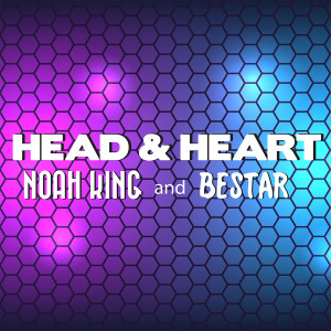 收听Noah King的Head and Heart歌词歌曲