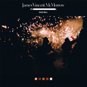 Dengarkan lagu Evil (RAC Mix) nyanyian James Vincent McMorrow dengan lirik
