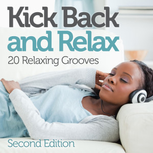 อัลบัม Kick Back and Relax: 20 Relaxing Grooves (Second Edition) ศิลปิน Various Artists