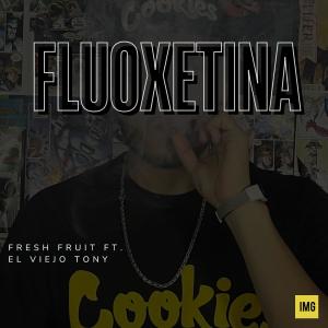 Fresh Fruit的專輯Fluoxetina (feat. El Viejo Tony)
