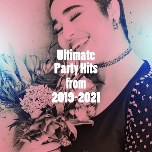 Album Ultimate Party Hits from 2019-2021 oleh Mega Pop Hitz