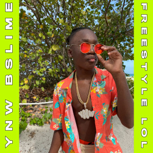 收聽YNW BSlime的Freestyle LOL (Explicit)歌詞歌曲
