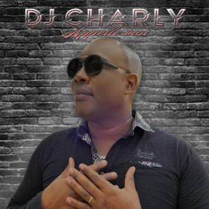 Listen to Appelle moi song with lyrics from DJ Charly