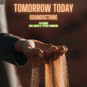 收聽Soundoctrine的TOMORROW TODAY歌詞歌曲