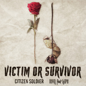 Citizen Soldier的專輯Victim or Survivor