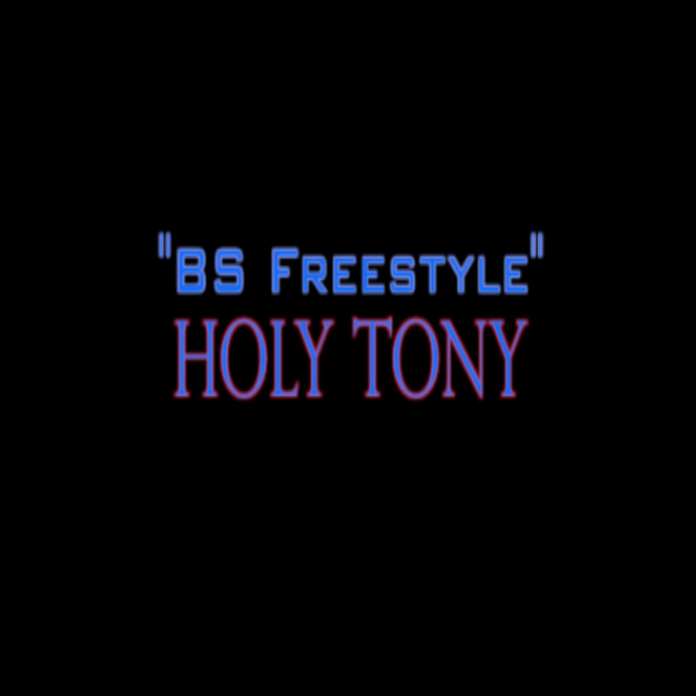 Bs Freestyle (feat. Holy Tony) (Explicit)