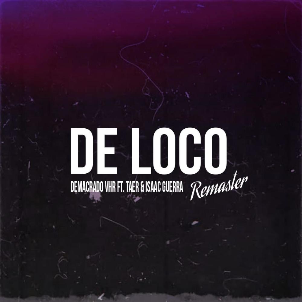 De Loco (feat. Taer & Isaac Guerra) (Explicit)