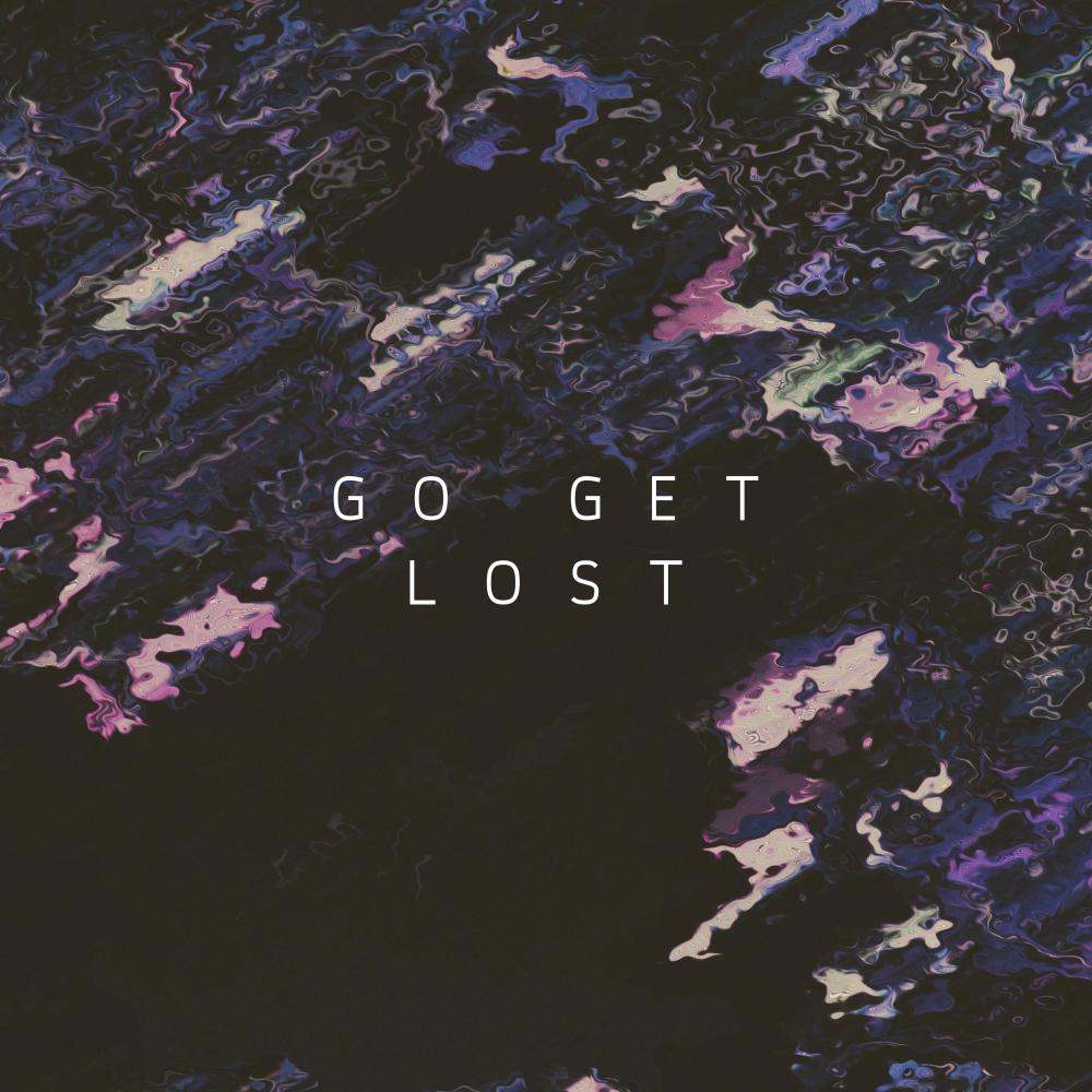 Go Get Lost (Explicit)