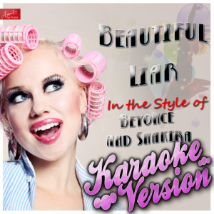 收聽Ameritz Karaoke Band的Beautiful Liar (In the Style of Shakira And Beyoncé) [Karaoke Version] (Karaoke Version)歌詞歌曲