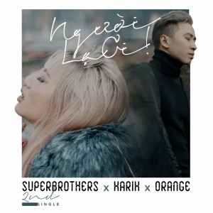 ดาวน์โหลดและฟังเพลง Người Lạ Ơi พร้อมเนื้อเพลงจาก Superbrothers