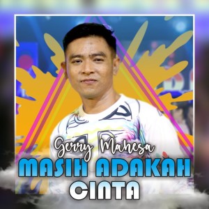 Dengarkan Masih Adakah Cinta lagu dari Gerry Mahesa dengan lirik