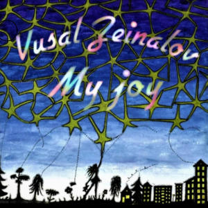 收聽Vusal Zeinalov的My Joy歌詞歌曲