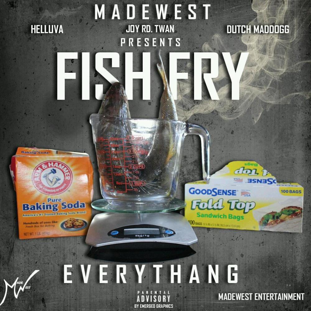 Fish fry Everything (feat. Dutch Maddogg, Joy Rd Twan & Helluva) (Explicit)