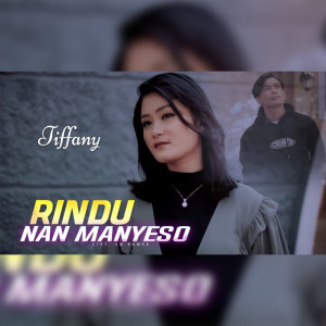 Listen to Rindu Nan Manyeso song with lyrics from Tiffany