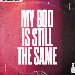Album My God Is Still The Same oleh Sanctus Real
