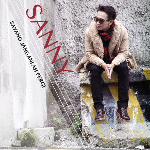 收聽Sanny的Sayang Janganlah Pergi歌詞歌曲