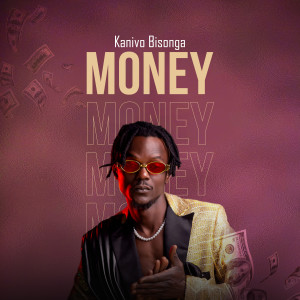 ดาวน์โหลดและฟังเพลง Money พร้อมเนื้อเพลงจาก KANIVO BISONGA