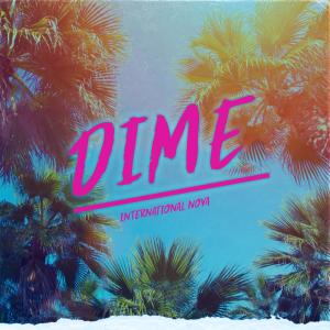 International Nova的專輯Dime (feat. Vanessa Bling)