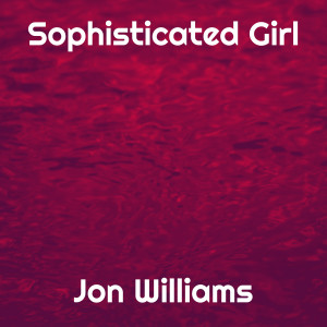 Album Sophisticated Girl oleh Jon Williams