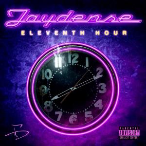Jaydense的專輯ELEVENTH HOUR (Explicit)