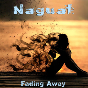 Listen to Fading Away song with lyrics from Nagual