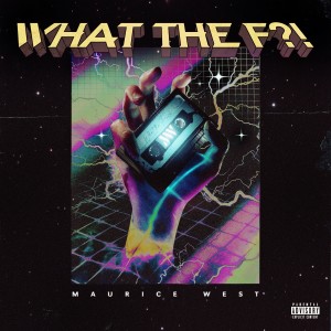 ดาวน์โหลดและฟังเพลง What the F?! (Explicit) พร้อมเนื้อเพลงจาก Maurice West