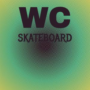 Album Wc Skateboard oleh Various