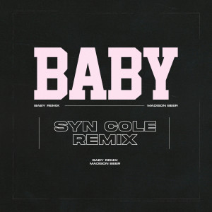 ดาวน์โหลดและฟังเพลง Baby (Syn Cole Remix) พร้อมเนื้อเพลงจาก Madison Beer