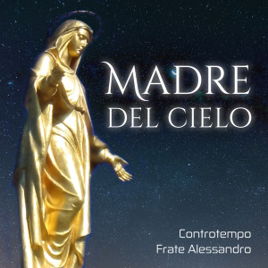 ดาวน์โหลดและฟังเพลง Madre del cielo (Instrumental) พร้อมเนื้อเพลงจาก Controtempo