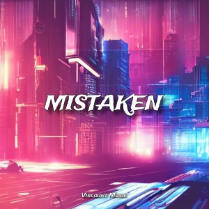 ดาวน์โหลดและฟังเพลง Mistaken พร้อมเนื้อเพลงจาก Viscount Music