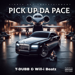 Listen to Pick Up Da Pace (Explicit) song with lyrics from T-Dubb