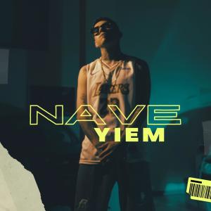 ดาวน์โหลดและฟังเพลง Nave พร้อมเนื้อเพลงจาก Yiem
