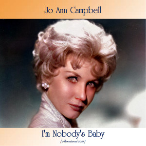 Jo Ann Campbell的专辑I'm Nobody's Baby (Remastered 2021)