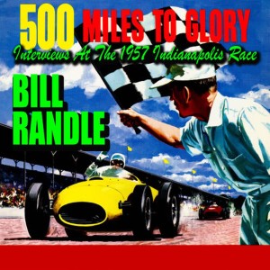 收聽Bill Randle的The 500 Mile Classic (Part 2)歌詞歌曲